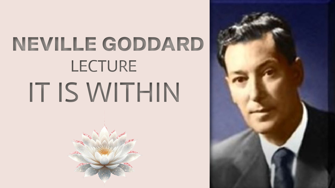It Is Within - Neville Goddard